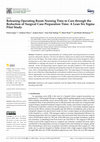 Research paper thumbnail of Releasing Operating Room Nursing Time to Care through the Reduction of Surgical Case Preparation Time: A Lean Six Sigma Pilot Study