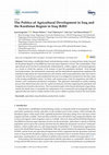 Research paper thumbnail of The Politics of Agricultural Development in Iraq and the Kurdistan Region in Iraq (KRI)