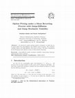 Research paper thumbnail of Option Pricing under a Mean Reverting Process with Jump-Diffusion and Jump Stochastic Volatility