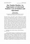 Research paper thumbnail of Day Number Routine: An Opportunity to Understand Students’ Uses of Numbers and Operations