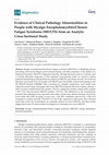 Research paper thumbnail of Evidence of Clinical Pathology Abnormalities in People with Myalgic Encephalomyelitis/Chronic Fatigue Syndrome (ME/CFS) from an Analytic Cross-Sectional Study