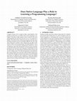 Research paper thumbnail of Does Native Language Play a Role in Learning a Programming Language?