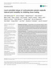 Research paper thumbnail of Local controlled release of corticosteroids extends surgically induced joint instability by inhibiting tissue healing