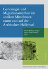 Research paper thumbnail of Genealogie und Migrationsmythen im antiken Mittelmeerraum und auf der Arabischen Halbinsel