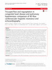 Research paper thumbnail of Tricuspid flow and regurgitation in congenital heart disease and pulmonary hypertension: comparison of 4D flow cardiovascular magnetic resonance and echocardiography