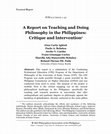 Research paper thumbnail of A Report on Teaching and Doing Philosophy in the Philippines: Critique and Intervention