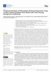 Research paper thumbnail of Analytical Solutions of Microplastic Particles Dispersion Using a Lotka–Volterra Predator–Prey Model with Time-Varying Intraspecies Coefficients