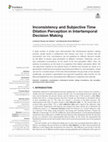 Research paper thumbnail of Inconsistency and Subjective Time Dilation Perception in Intertemporal Decision Making