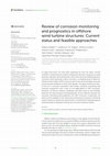 Research paper thumbnail of Review of corrosion monitoring and prognostics in offshore wind turbine structures: Current status and feasible approaches