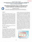 Research paper thumbnail of Brain Region Segmentation using Low MSE based Active Contour Model and Convolutional Neural Network