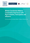 Research paper thumbnail of Women Constitution-Makers: Comparative Experiences with Representation, participation and Influence