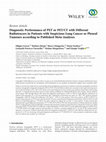 Research paper thumbnail of Diagnostic Performance of PET or PET/CT with Different Radiotracers in Patients with Suspicious Lung Cancer or Pleural Tumours according to Published Meta-Analyses