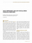 Research paper thumbnail of Use of Improvised Land (Anti-Vehicle) Mines in Mexican Crime Wars