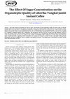 Research paper thumbnail of The Effect Of Sugar Concentration on the Organoleptic Quality of Liberika Tungkal Jambi Instant Coffee