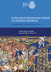 Research paper thumbnail of Viver o(s) quotidiano(s) da cidade europeia medieval: espaços, tempos e protagonistas