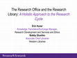 Research paper thumbnail of The Research Office and the Research Library: A Holistic Approach to the Research Cycle