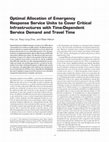 Research paper thumbnail of Optimal Allocation of Emergency Response Service Units to Cover Critical Infrastructures with Time-Dependent Service Demand and Travel Time