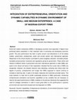 Research paper thumbnail of Integration of Entrepreneurial Orientation and Dynamic Capabilities in Dynamic Environment of Small and Medium Enterprises: A Case of Nigerian Export Firms