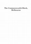 Research paper thumbnail of The Commonwealth Block, Melbourne Studies in Australasian Historical Archaeology