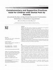 Research paper thumbnail of Complementary and Supportive Practices Used for Children with Dental Pain by Parents