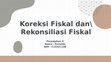 Research paper thumbnail of Ronaldo C1C021108 Koreksi Fiskal dan Rekonsiliasi Fiskal