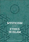 Research paper thumbnail of Mysticism and Ethics in Islam (open access) (Sheikh Zayed Series for Arabic and Islamic Texts and Studies; American University of Beirut Press, 2022)