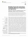 Research paper thumbnail of Modelling Human-Fire Interactions: Combining Alternative Perspectives and Approaches