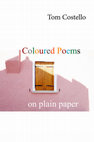 Research paper thumbnail of Coloured Poems on Plain Paper by Tom Costello, edited by Cristina Neagu (2012).