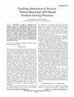 Research paper thumbnail of Teaching abstraction to novices: Pattern-based and ADT-based problem-solving processes