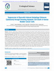 Research paper thumbnail of Suppression of quercetin-induced autophagy enhances cytotoxicity through elevating apoptotic cell death in human bladder cancer cells