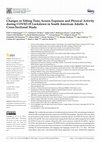 Research paper thumbnail of Changes in Sitting Time, Screen Exposure and Physical Activity during COVID-19 Lockdown in South American Adults: A Cross-Sectional Study