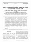 Research paper thumbnail of A new trophic link between the pelagic and benthic systems on the Antarctic shelf