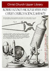 Research paper thumbnail of Robert Hooke's Micrographia and Christ Church Science, 1650-1670, Christ Church Upper Library, 5 November 2015-15 January 2016