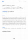 Research paper thumbnail of Beyond National Style: The Innovative Thinking and Designs of the Architect Ion Mincu (1852-1912