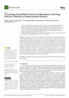 Research paper thumbnail of Circulating Extracellular Vesicles As Biomarkers and Drug Delivery Vehicles in Cardiovascular Diseases