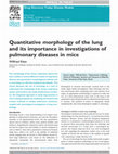 Research paper thumbnail of Quantitative morphology of the lung and its importance in investigations of pulmonary diseases in mice