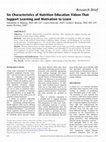 Research paper thumbnail of Six Characteristics of Nutrition Education Videos That Support Learning and Motivation to Learn