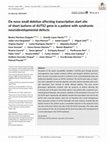 Research paper thumbnail of De novo small deletion affecting transcription start site of short isoform of AUTS2 gene in a patient with syndromic neurodevelopmental defects