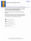 Research paper thumbnail of Mobile-assisted reading development: a review from the Activity Theory perspective