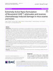 Research paper thumbnail of Extremely Active Nano-formulation of Resveratrol (XAR™) attenuates and reverses chemotherapy-induced damage in mice ovaries and testes