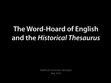 Research paper thumbnail of The Word-Hoard of English and the Historical Thesaurus