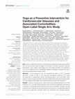 Research paper thumbnail of Yoga as a Preventive Intervention for Cardiovascular Diseases and Associated Comorbidities: Open-Label Single Arm Study