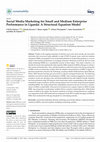 Research paper thumbnail of Social Media Marketing for Small and Medium Enterprise Performance in Uganda: A Structural Equation Model