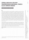 Research paper thumbnail of Görsel Medyada Gelecek Öngörüsünün Mekânsal Temsi̇li̇: Black Mi̇rror Örneği̇