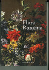 Research paper thumbnail of (and Y. Primarosa, eds.) "Appendice documentaria", in F. Solinas (ed.), Flora romana. Fiori e cultura nell'arte di Mario de' Fiori (1603-1673), Tivoli. Villa d'Este (26 maggio - 31 ottobre 2010), Roma 2010, pp. 57-77