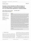 Research paper thumbnail of Evaluation of bone stimulation by different designs of microthreaded implants in enhancing osseointegration: An in vivo animal study supported by a numerical analysis