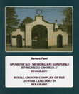 Research paper thumbnail of Burial Ground Complex of the Jewish Cemetery in Belgrade