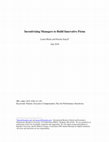 Research paper thumbnail of Incentivizing managers to build innovative firms