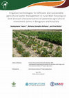 Research paper thumbnail of Irrigation technologies for efficient and sustainable agricultural water management in rural Mali focusing on land and soil characterization of potential agricultural investment zones in Bougouni and Koutiala