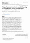 Research paper thumbnail of Flipped Classroom Teaching Methods Influencing Learning Methods among School Students